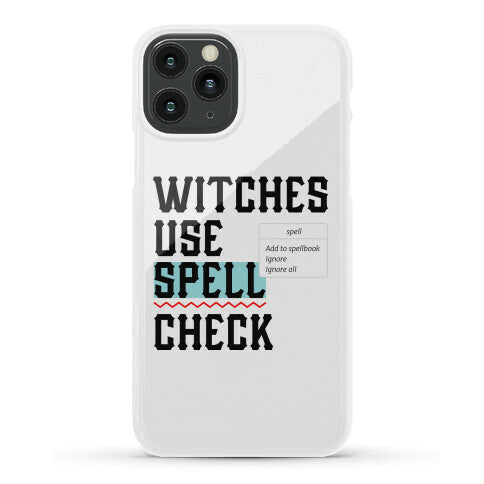 Witches Use Spell Check Phone Case